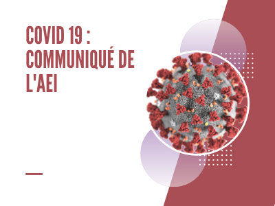 Covid 19 : Nouveau Communiqué de l'AEI Covid 19 : Nouveau Communiqué de l'AEI