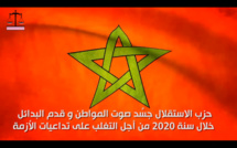 حزب الاستقلال جسد صوت المواطن و قدم البدائل خلال سنة 2020 من أجل التغلب على تداعيات الأزمة